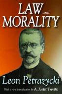 Law and Morality di Leon Petrazycki, A. Javier Trevino edito da Routledge