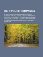 Oil pipeline companies di Books Llc edito da Books LLC, Reference Series