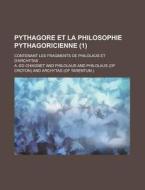 Pythagore Et La Philosophie Pythagoricienne (1) di A.-ed Chaignet edito da General Books Llc
