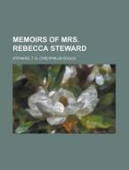 Memoirs of Mrs. Rebecca Steward di T. G. Steward edito da Rarebooksclub.com