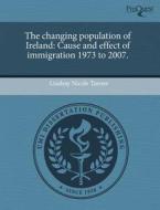 The Changing Population Of Ireland di Lindsay Nicole Turner edito da Proquest, Umi Dissertation Publishing