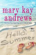 Hello, Summer di Mary Kay Andrews edito da ST MARTINS PR