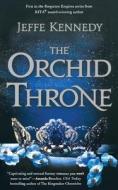 Orchid Throne di Jeffe Kennedy edito da St. Martins Press-3PL