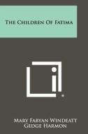 The Children of Fatima di Mary Fabyan Windeatt edito da Literary Licensing, LLC