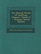Poetical Works of Geoffrey Chaucer, Volume 6 di Nicholas Harris Nicolas, Geoffrey Chaucer edito da Nabu Press