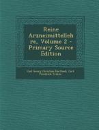 Reine Arzneimittellehre, Volume 2 di Carl Georg Christian Hartlaub, Carl Friedrich Trinks edito da Nabu Press