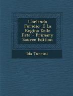 L'Orlando Furioso: E La Regina Delle Fate - Primary Source Edition di Ida Turrini edito da Nabu Press