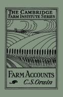 Farm Accounts di C. S. Orwin edito da Cambridge University Press