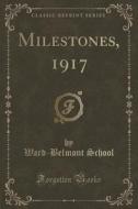 Milestones, 1917 (classic Reprint) di Ward-Belmont School edito da Forgotten Books