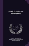 Korea, Treaties And Agreements edito da Palala Press
