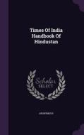 Times Of India Handbook Of Hindustan di Anonymous edito da Palala Press