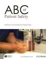 Abc Of Patient Safety edito da John Wiley And Sons Ltd