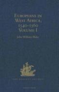 Europeans In West Africa, 1540-1560 edito da Taylor & Francis Ltd