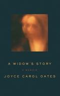 A Widow's Story: A Memoir di Joyce Carol Oates edito da Thorndike Press