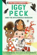 Iggy Peck and the Mysterious Mansion di Andrea Beaty edito da Abrams & Chronicle Books