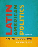Latin American Politics di David Close edito da University of Toronto Press