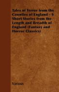 Tales of Terror from the Counties of England - 9 Short Stories from the Length and Breadth of England (Fantasy and Horro di Various edito da Fantasy and Horror Classics