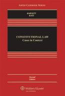 Constitutional Law: Cases in Context, Second Edition di Barnett, Randy E. Barnett, Howard E. Katz edito da Aspen Publishers