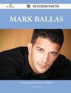 Mark Ballas 72 Success Facts - Everything You Need To Know About Mark Ballas di Margaret Frost edito da Emereo Publishing
