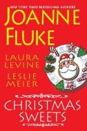 Christmas Sweets di Joanne Fluke, Laura Levine, Leslie Meier edito da KENSINGTON PUB CORP