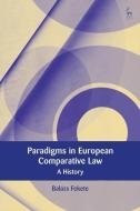 Paradigms In European Comparative Law di Balazs Fekete edito da Bloomsbury Publishing Plc