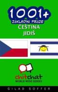 1001+ Basic Phrases Czech - Yiddish di Gilad Soffer edito da Createspace