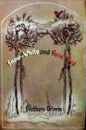 Snow-White and Rose-Red di Wilhelm Grimm edito da Createspace Independent Publishing Platform