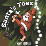 Santa's Toes di Kacey Kersman edito da Austin Macauley Publishers