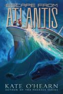 Escape From Atlantis di Kate O'Hearn edito da Simon & Schuster
