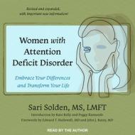 Women with Attention Deficit Disorder: Embrace Your Differences and Transform Your Life di Sari Solden edito da Tantor Audio
