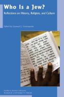 Who Is a Jew?: Reflections on History, Religion, and Culture edito da PURDUE UNIV PR