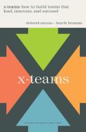 X-Teams di Deborah Ancona, Henrik Bresman edito da Harvard Business Review Press