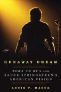 Runaway Dream di Louis P. Masur edito da Bloomsbury Publishing Plc