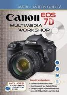 Canon Eos 7d Multimedia Workshop di Lark Books edito da Lark Books,u.s.