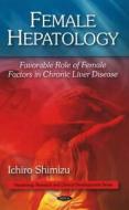 Female Hepatology di Ichiro Shimizu edito da Nova Science Publishers Inc
