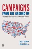 Campaigns from the Ground Up di John S. Klemanski, David A. Dulio, Michael Switalski edito da Taylor & Francis Ltd