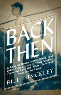 Back Then di Bill Hinckley edito da Inkwater Press