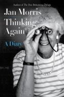 Thinking Again: A Diary di Jan Morris edito da LIVERIGHT PUB CORP