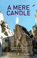 A MERE CANDLE di STEVE RIEMAN edito da LIGHTNING SOURCE UK LTD