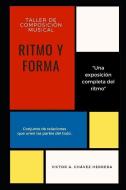 Taller de Composición Musical: Ritmo Y Forma di Victor a. Chavez Herrera edito da LIGHTNING SOURCE INC