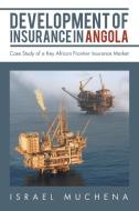 Development of Insurance in Angola di Israel Muchena edito da AuthorHouse UK