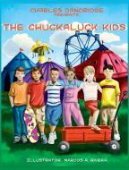 The Chuckaluck Kids di Dandridge Charles W Dandridge edito da The Chuckaluck Kids LLC