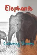 Elephant Coloring Sheets: 30 Elephant Drawings, Coloring Sheets Adults Relaxation, Coloring Book for Kids, for Girls, Vo di Julian Smith edito da INDEPENDENTLY PUBLISHED