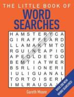 The Little Book Of Word Searches di Gareth Moore edito da Michael O\'mara Books Ltd