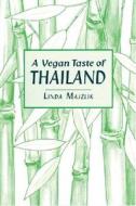 A Vegan Taste of Thailand di Linda Majzlik edito da Jon Carpenter