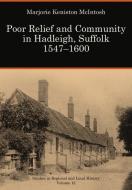 Poor Relief And Community In Hadleigh, Suffolk 1547-1600 di Marjorie Keniston McIntosh edito da University Of Hertfordshire Press