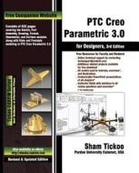 Ptc Creo Parametric 3.0 for Designers di Prof Sham Tickoo Purdue Univ, Cadcim Technologies edito da Cadcim Technologies