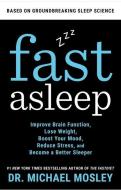 Fast Asleep: A Groundbreaking Science-Based Program to Help You Improve Brain Function, Lose Weight, Boost Your Mood, an di Michael Mosley edito da ATRIA