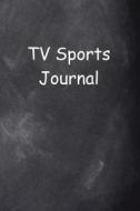 TV Sports Journal Chalkboard Design: (Notebook, Diary, Blank Book) di Distinctive Journals edito da Createspace Independent Publishing Platform