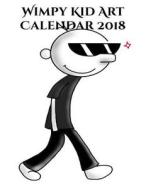 Wimpy Kid Art Calendar 2018 di Paul Samuel edito da Createspace Independent Publishing Platform